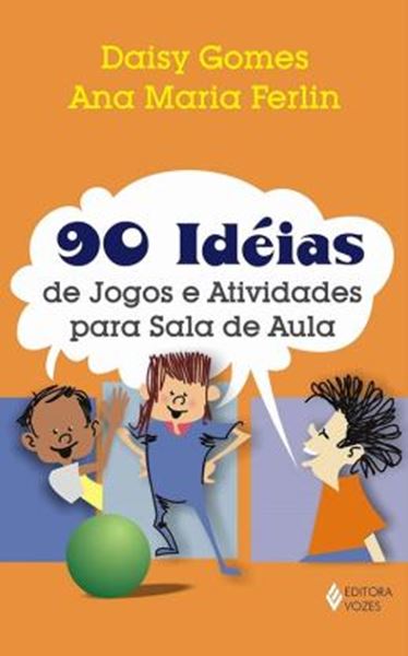 Picture of 90 IDEIAS DE JOGOS E ATIVIDADES PARA A SALA DE AULA - 4ª ED