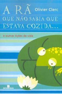 Imagem de A RA QUE NAO SABIA QUE ESTAVA COZIDA - E OUTRAS LICOES DE VIDA