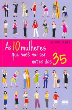 Imagem de AS 10 MULHERES QUE VOCE VAI SER ANTES DOS 35