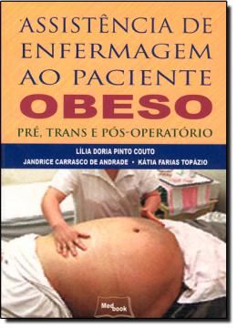 Imagem de ASSISTENCIA DE ENFERMAGEM AO PACIENTE OBESO PRE, TRANS E POS-OPERATORIO