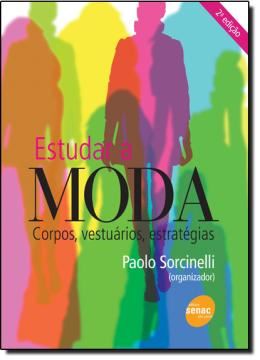 Imagem de ESTUDAR A MODA - CORPOS, VESTUARIOS, ESTRATEGIAS