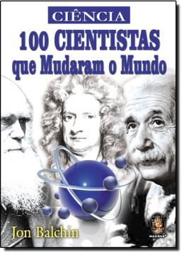 Imagem de CIENCIA - 100 CIENTISTAS QUE MUDARAM O MUNDO