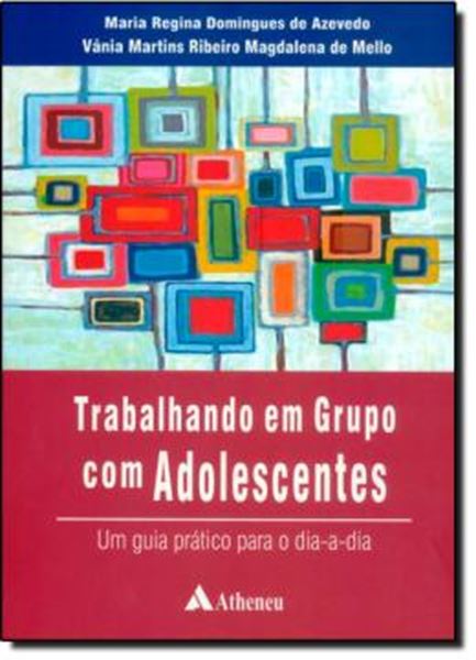 Picture of TRABALHANDO EM GRUPO COM ADOLESCENTES - UM GUIA PRATICO PARA O DIA-A-DIA