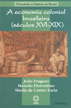 Imagem de A ECONOMIA COLONIAL BRASILEIRA  (SECULOS XVI - XIX) - 3ª EDICAO