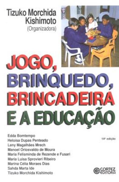 Picture of JOGO, BRINQUEDO, BRINCADEIRA E A EDUCACAO - 14ª ED