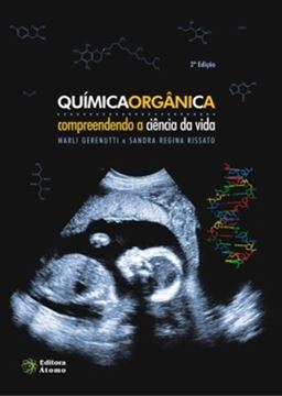Imagem de QUIMICA ORGANICA: COMPREENDENDO A CIENCIA DA VIDA - 2ª EDICAO