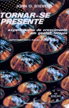 Imagem de TORNAR-SE PRESENTE - EXPERIMENTOS DE CRESCIMENTO EM GESTAL-TERAPIA