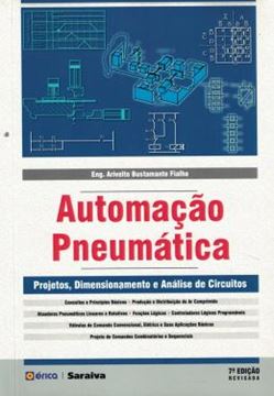 Imagem de AUTOMACAO PNEUMATICA - PROJETOS, DIMENSIONAMENTO E ANALISE DE CIRCUITOS