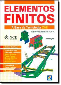 Imagem de ELEMENTOS FINITOS - A BASE DA TECNOLOGIA CAE - ANALISE MATRICIAL