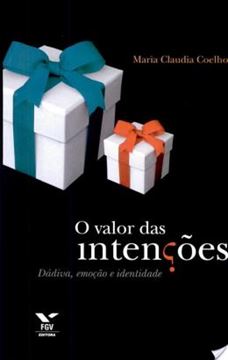 Imagem de VALOR DAS INTENCOES, O   DADIVA, EMOCAO E IDENTIDADE