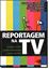 Imagem de REPORTAGEM NA TV -  COMO FAZER, COMO PRODUZIR, COMO EDITAR