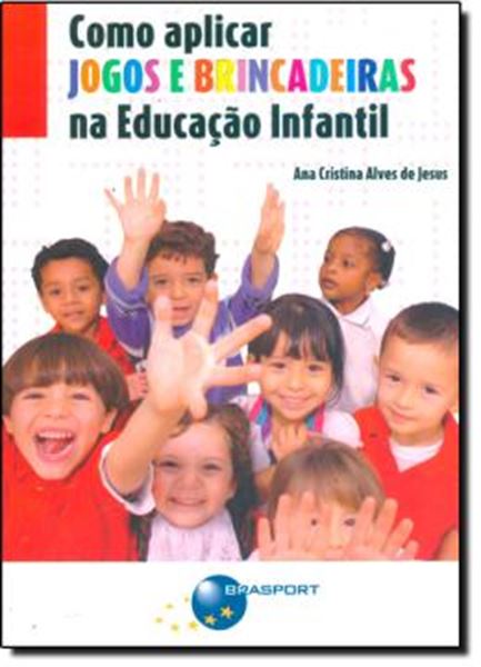 Picture of COMO APLICAR JOGOS E BRINCADEIRAS NA EDUCACAO INFANTIL