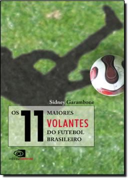 Imagem de 11 MAIORES VOLANTES DO FUTEBOL BRASILEIRO, OS