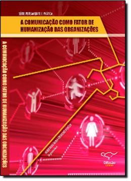 Imagem de COMUNICACAO COMO FATOR DE HUMANIZACAO DAS ORGANIZACOES, A 