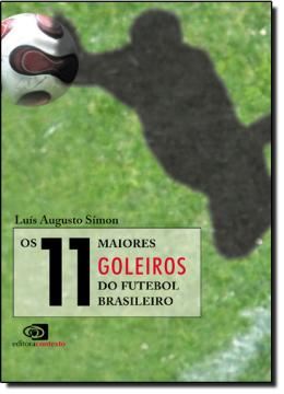 Imagem de 11 MAIORES GOLEIROS DO FUTEBOL BRASILEIRO, OS