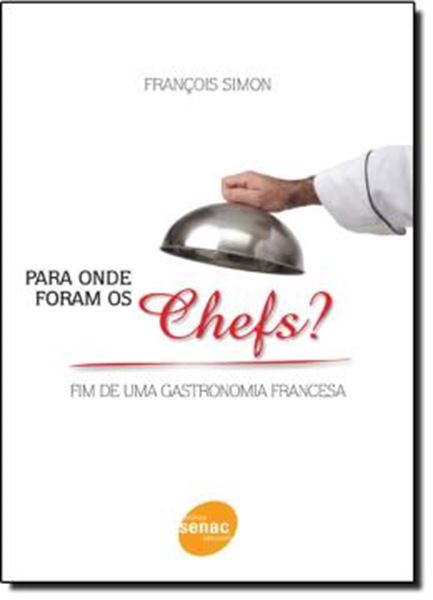 Picture of PARA ONDE FORAM OS CHEFS? - FIM DE UMA GASTRONOMIA FRANCESA