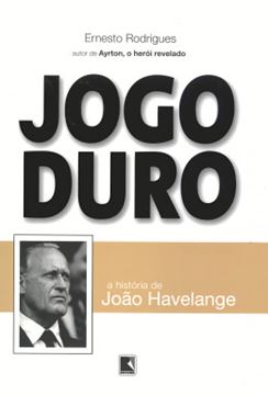 Imagem de JOGO DURO - A HISTORIA DE JOAO HAVELANGE