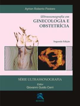 Imagem de ULTRA-SONOGRAFIA EM GINECOLOGIA E OBSTETRICIA - 2ª ED