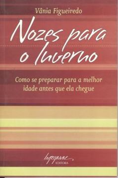 Imagem de NOZES PARA O INVERNO - COMO SE PREPARAR  PARA A MELHOR IDADE ANTES QUE ELA CHEGUE 