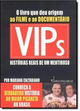 Imagem de VIPS - HISTORIAS REAIS DE UM MENTIROSO