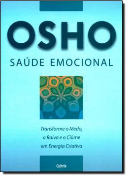 Imagem de SAUDE EMOCIONAL - TRANSFORME O MEDO , A RAIVA E O CIUME EM ENERGIA CRIATIVA