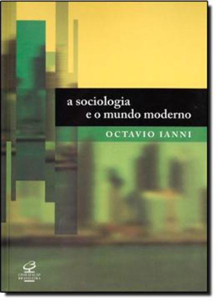 Picture of A SOCIOLOGIA E O MUNDO MODERNO