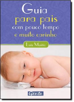 Imagem de GUIA PARA PAIS COM POUCO TEMPO E MUITO CARINHO
