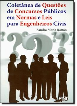 Imagem de COLETANEA DE QUESTOES DE CONCURSOS PUBLICOS EM NORMAS E LEIS PARA ENGENHEIROS CIVIS