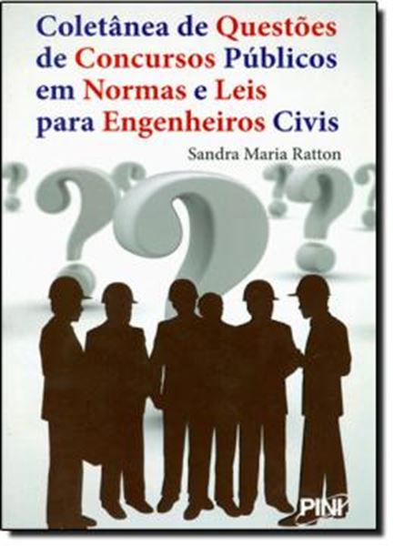 Picture of COLETANEA DE QUESTOES DE CONCURSOS PUBLICOS EM NORMAS E LEIS PARA ENGENHEIROS CIVIS
