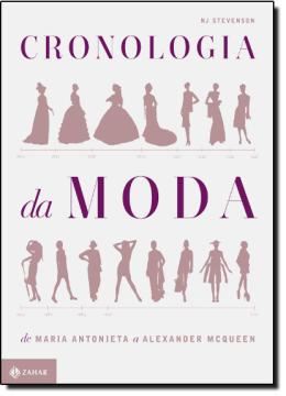 Imagem de CRONOLOGIA DA MODA - DE MARIA ANTONIETA A ALEXANDER MCQUEEN