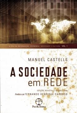 Imagem de A SOCIEDADE EM REDE - VOL. 1 - A ERA DA INFORMACAO: ECONOMIA, SOCIEDADE E CULTURA