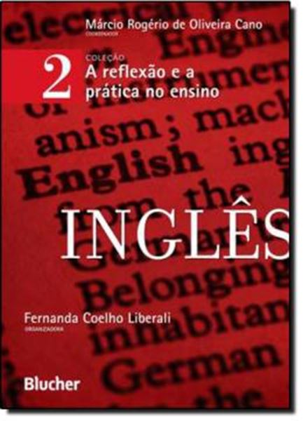 Picture of INGLES - VOL. 2 - COLECAO- A REFLEXAO E A PRATICA NO ENSINO