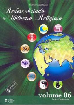 Imagem de REDESCOBRINDO O UNIVERSO RELIGIOSO  VOLUME 6 - ENSINO FUNDAMENTAL - 3º ED
