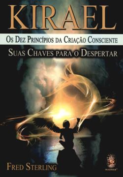 Imagem de KIRAEL - OS DEZ PRINCIPIOS DA CRIACAO CONSCIENTE