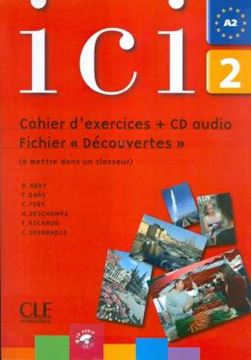 Imagem de ICI 2 - A2 CAHIER D´EXERICES + CD AUDIO + FICHES (DECOUVERTES)