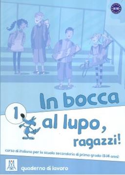 Imagem de IN BOCCA AL LUPO, RAGAZZI! 1 (A1-A2) - QUADERNO DI LAVORO