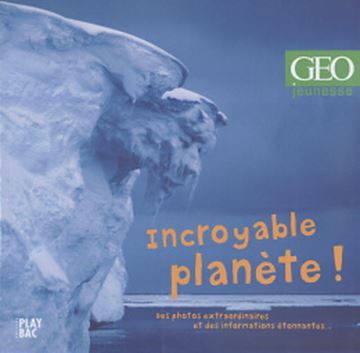 Imagem de INCROYABLE PLANETE! DES PHOTOS EXTRAORDINAIRES ET DES INFORMATIONS ETONNANTES...