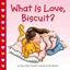 Imagem de WHAT IS LOVE, BISCUIT?