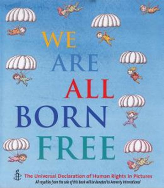 Picture of WE ARE ALL BORN FREE - THE UNIVERSAL DECLARATION OF HUMAN RIGHTS IN PICTURES