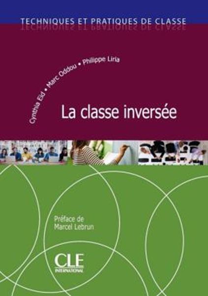 Picture of LA CLASSE INVERSEE - TECHNIQUES ET PRATIQUES DE CLASSE - LIVRE