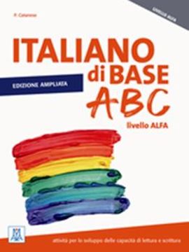 Imagem de ITALIANO DI BASE ABC - LIVELLO ALFA - EDIZIONE AMPLIATA (LIBRO + AUDIO ONLINE)