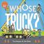 Imagem de WHOSE TRUCK? - BOARD BOOK