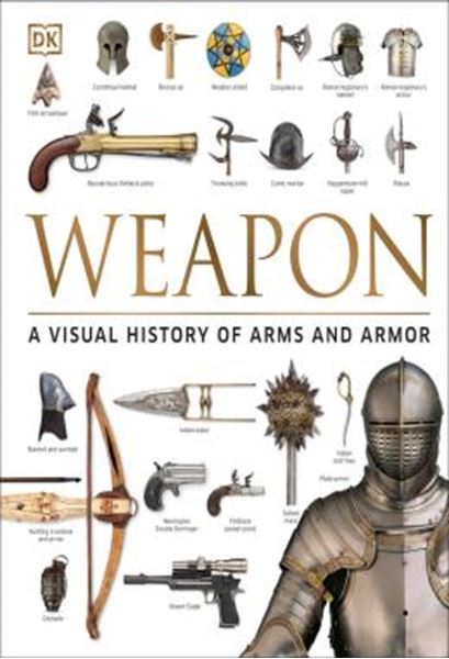 Picture of WEAPON - A VISUAL HISTORY OF ARMS AND ARMOR