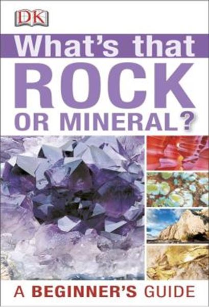 Picture of WHATS THAT ROCK OR MINERAL - A BEGINNER´S GUIDE