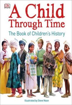 Imagem de A CHILD THROUGH TIME - THE BOOK OF CHILDRENS HISTORY
