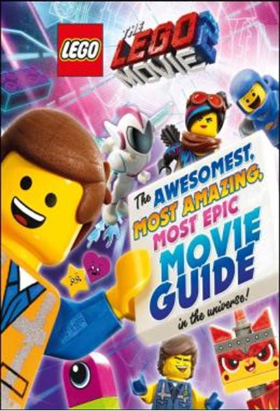 Picture of THE LEGO® MOVIE 2 - THE AWESOMEST, MOST AMAZING, MOST EPIC MOVIE GUIDE IN THE UNIVERSE!