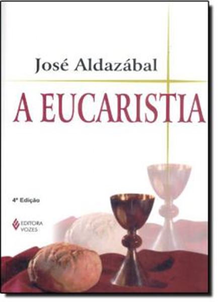 Picture of A EUCARISTIA - 4ª ED.