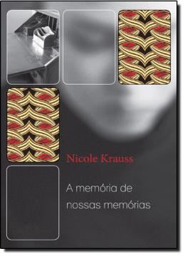 Imagem de A MEMORIA DE NOSSAS MEMORIAS