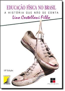 Imagem de EDUCACAO FISICA NO BRASIL- A HISTORIA QUE NAO