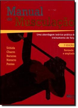 Imagem de MANUAL DE MUSCULACAO - UMA ABORDAGEM TEORICO-PRATICA DO TREINAMENTO DE FORCA